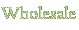 Wholesale